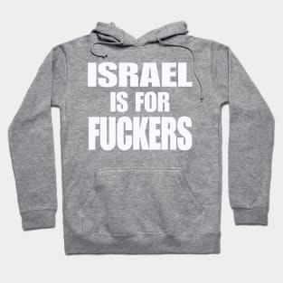 Israel IS For Fuckers - White - Back Hoodie